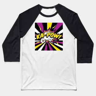 Ka Pow pop art Baseball T-Shirt